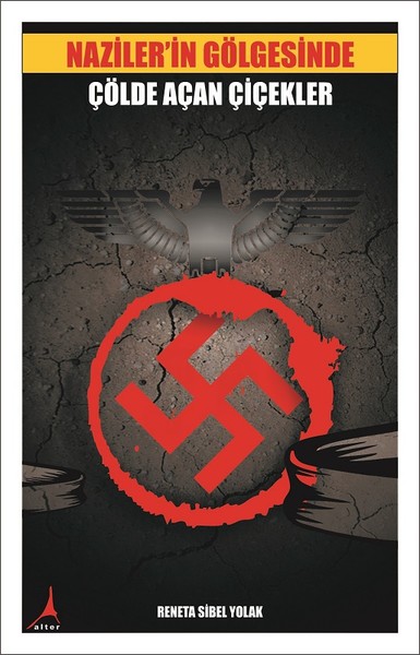 Naziler'in Gölgesinde Çölde Açan Çiçekler Reneta Sibel Yolak