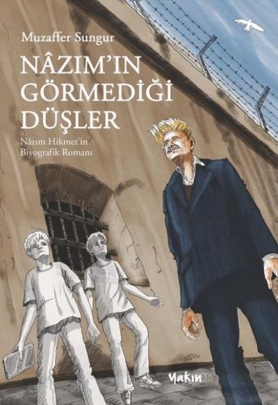 Nazım'ın Görmediği Düşler Muzaffer Sungur