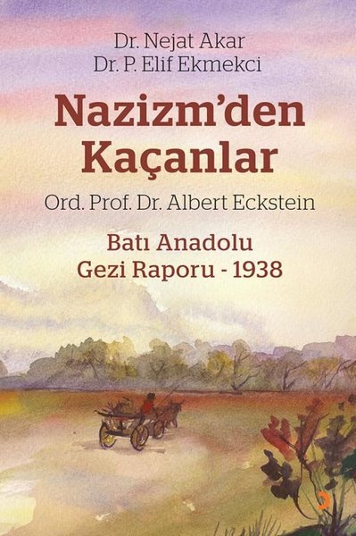 Nazizm'den Kaçanlar-Batı Anadolu Gezi Raporu - 1938