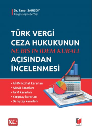 Ne Bıs In Idem Kuralı - Türk Vergi Ceza Hukukunun Açısından İncelenmesi