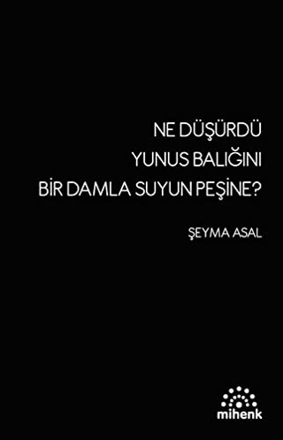 Ne Düşürdü Yunus Balığını Bir Damla Suyun Peşine?