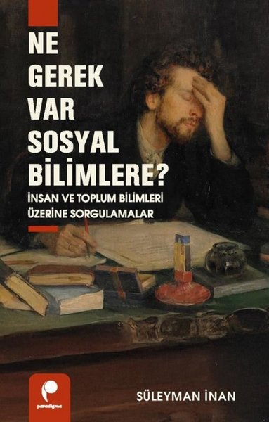Ne Gerek Var Sosyal Bilimlere? İnsan ve Toplum Bilimleri Üzerine Sorgulamalar