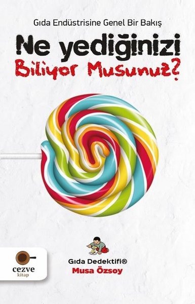 Ne Yediğinizi Biliyor Musunuz?-Gıda Endüstrisine Genel Bir Bakış