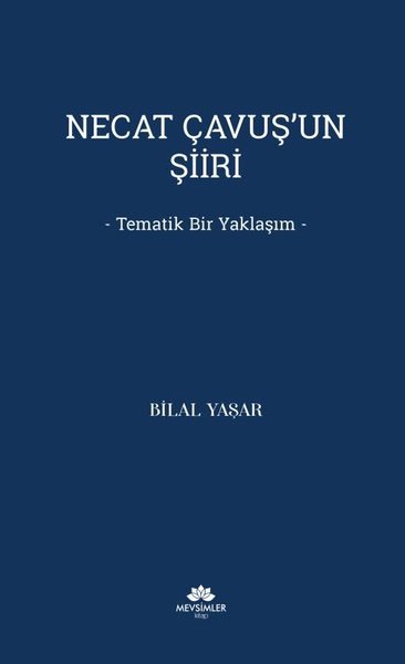 Necat Çavuş'un Şiiri - Tematik Bir Yaklaşım