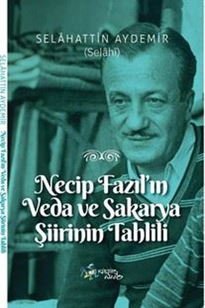 Necip Fazıl'ın Veda ve Sakarya Şiirinin Tahlili