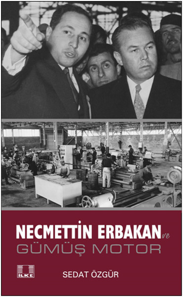 Necmettin Erbakan ve Gümüş Motor