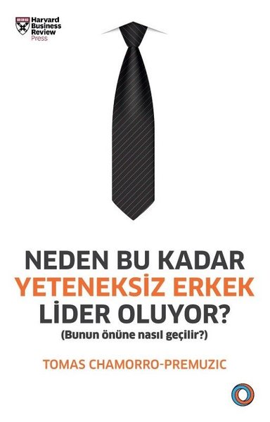 Neden Bu Kadar Yeteneksiz Erkek Lider Oluyor?-Bunun Önüne Nasıl Geçilir?