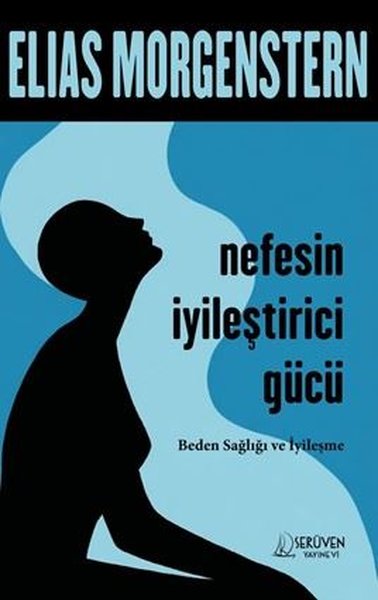 Nefesin İyileştirici Gücü - Beden Sağlığı ve İyileşme