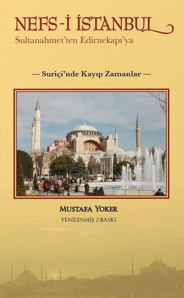 Nefs-i İstanbul: Sultanahmet'ten Edirnekapı'ya Mustafa Yoker