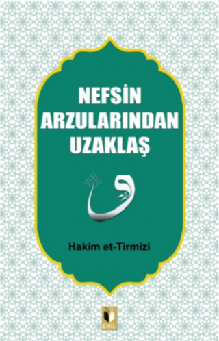 Nefsin Arzularından Uzaklaş