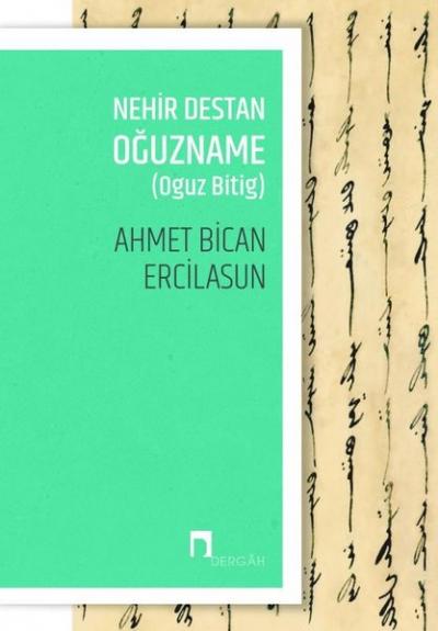 Nehir Destan Oğuzname-Oguz Bitig Ahmet Bican Ercilasun