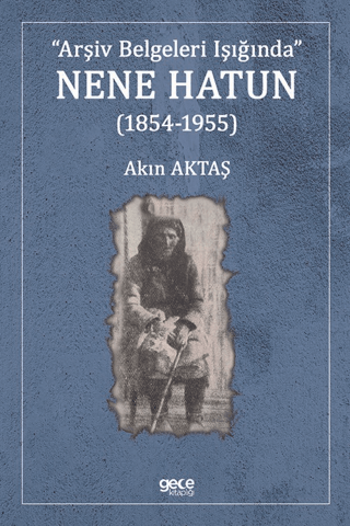 Nene Hatun (1854-1955)