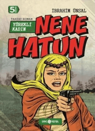 Nene Hatun: Yürekli Kadın (Ciltli)