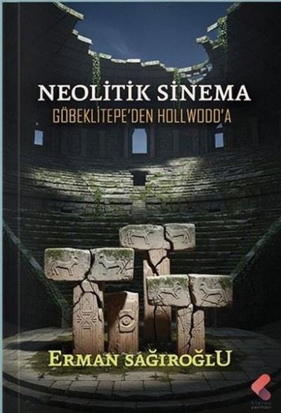 Neolitik Sinema Göbeklitepe'den Hollwodd'a