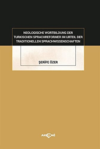 Neologische Wortbildung Der Turkischen Sprachreformer Im Urteil Der Traditionellen Sprachwissenschaften