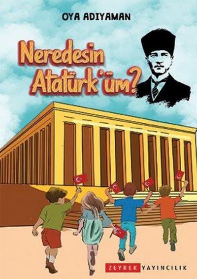 Neredesin Atatürk'üm? Oya Adıyaman