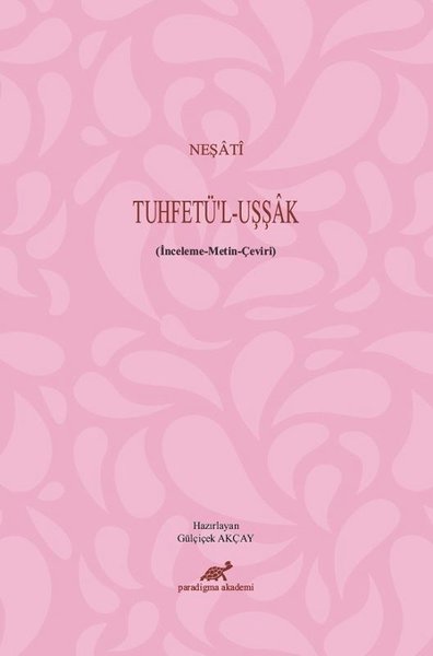 Neşati-Tuhfetül-Uşşak : İnceleme-Metin-Çeviri
