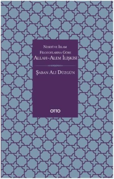 Nesefi ve İslam Filozoflarına Göre Allah-Alem İlişkisi Şaban Ali Düzgü
