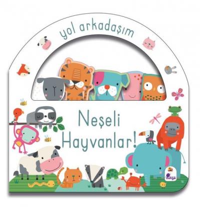 Neşeli Hayvanlar! Yol Arkadaşım (Ciltli) Kolektif