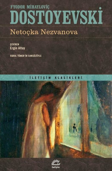 Netoçka Nezvanova - İletişim Klasikleri Fyodor Mihayloviç Dostoyevski
