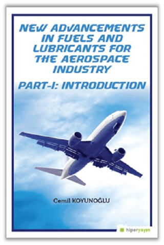 New Advancements In Fuels and Lubricants For The Aerospace Industry Part-I: Introduction