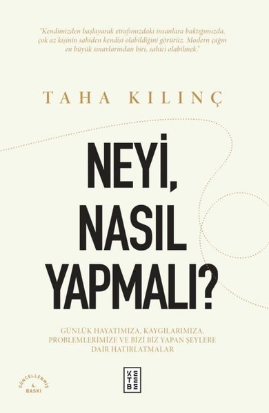NeyiNasıl Yapmalı? Günlük Hayatımıza Kaygılarımıza Problemlerimize ve 