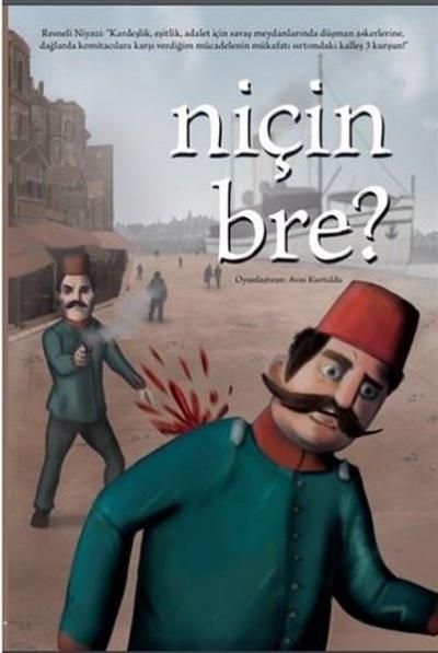 Niçin Bre?
