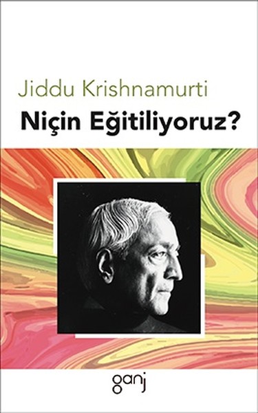 Niçin Eğitiliyoruz? Jiddu Krishnamurti