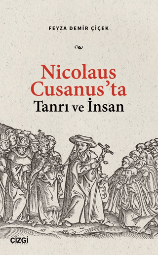 Nicolaus Cusanus’ta Tanrı ve İnsan