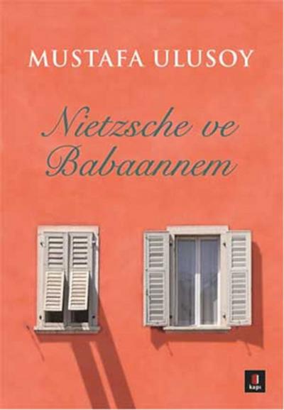 Nietzsche ve Babaannem Mustafa Ulusoy