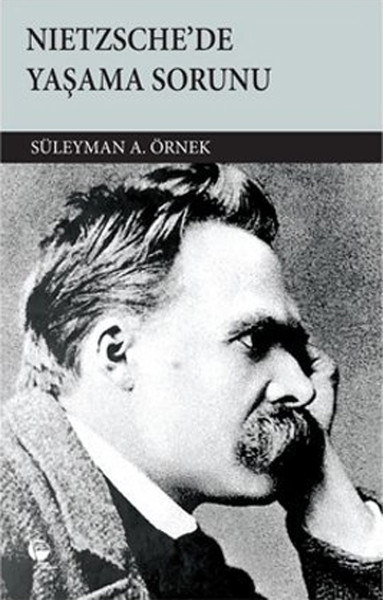 Nietzsche'de Yaşama Sorunu Süleyman A. Örnek