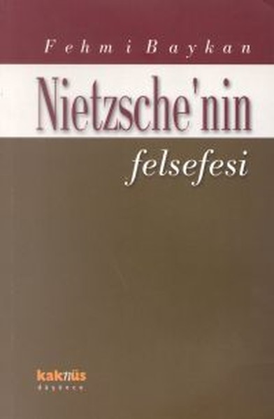 Nietzsche'nin Felsefesi %30 indirimli Fehmi Baykan