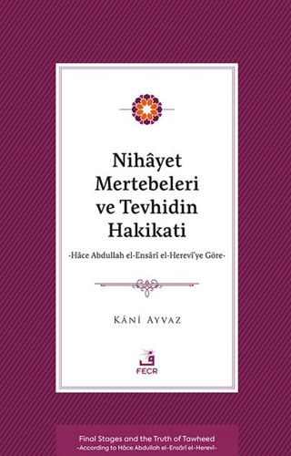 Nihayet Mertebeleri ve Tevhidin Hakikati - Hace Abdullah el-Ensarİ el- Herevi’ye Göre-