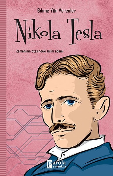 Nikola Tesla - Bilime Yön Verenler M.Murat Sezer
