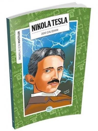 İnsanlık İçin Mucitler - Nikola Tesla Zeki Çalışkan