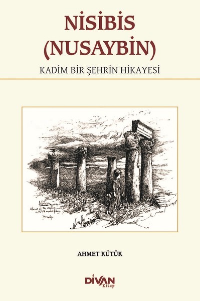 Nisibis (Nusaybin)-Kadim Bir Şehrin Hikayesi