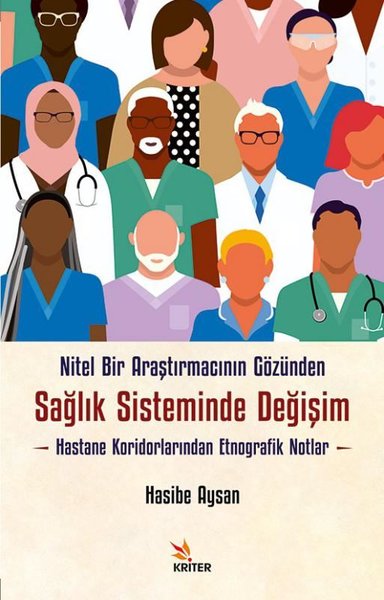 Nitel Bir Araştırmacının Gözünden Sağlık Sisteminde Değişim - Hastane 