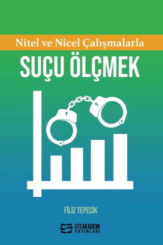 Nitel ve Nicel Çalışmalarla Suçu Ölçmek