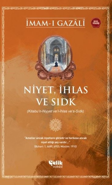 Niyet İhlas ve Sıdk (Kitabu'n-Niyyet ve'l-İhlas ve's-Sıdk)