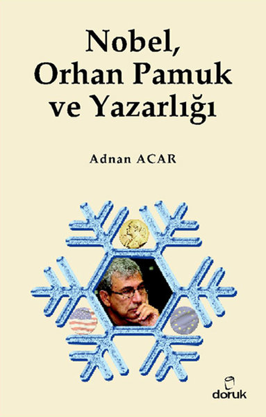 Nobel,Orhan Pamuk ve Yazarlığı Adnan Acar
