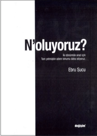 N'oluyoruz?