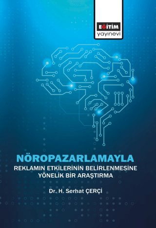 Nöropazarlamayla Reklamın Etkilerinin Belirlenmesine Yönelik Bir Araştırma