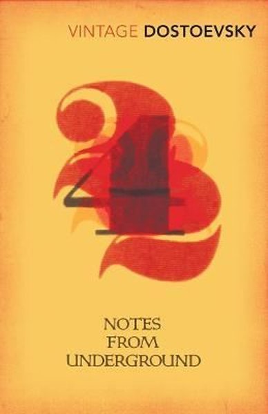 Notes From The Underground: Fyodor Dostoevsky (Everyman's Library 271)