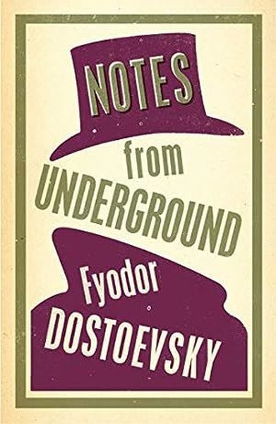 Notes from Underground Fyodor Dostoevsky