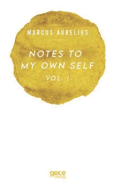 Notes to My Own Self - Vol 1