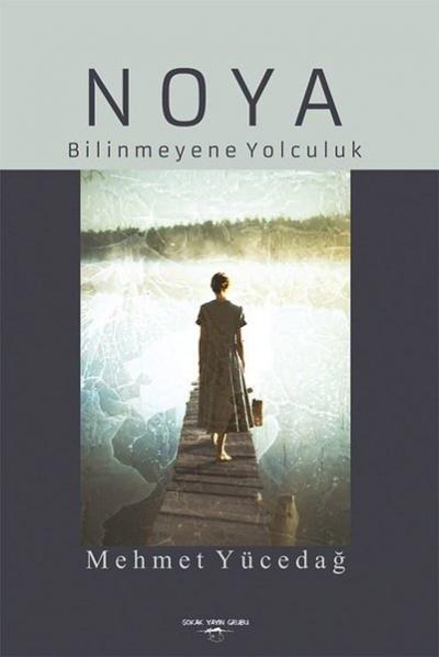 Noya - Bilinmeyene Yolculuk