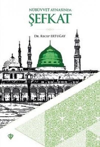 Nübüvvet Anlayışında Şefkat