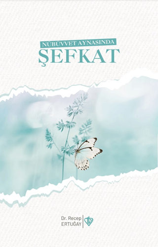 Nübüvvet Aynasında Şefkat