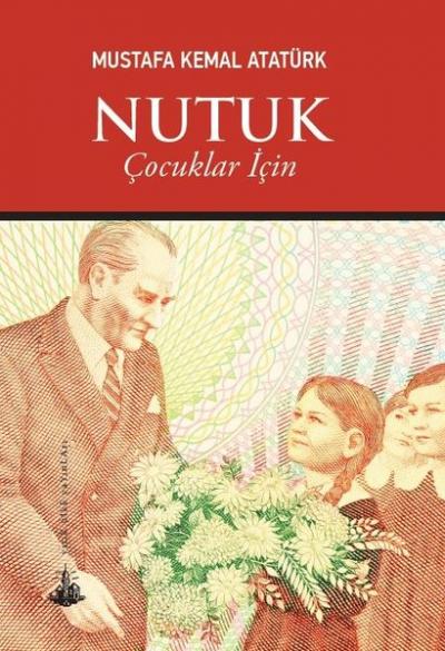 Nutuk (Çocuklar İçin) Mustafa Kemal Atatürk