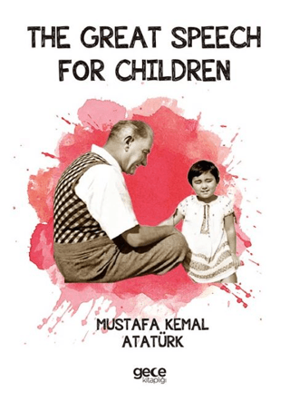 The Great Speech For Children - Nutuk İngilizce Mustafa Kemal Atatürk
